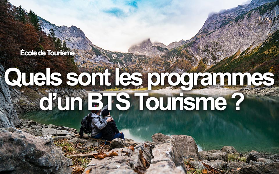 Quels sont les programmes d’un BTS Tourisme ?