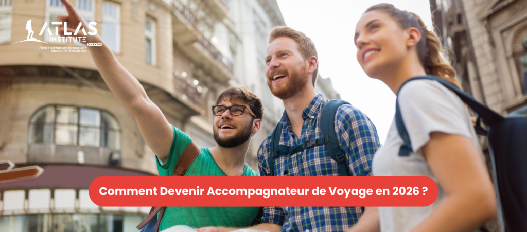 Comment Devenir Accompagnateur de Voyage en 2026 ?